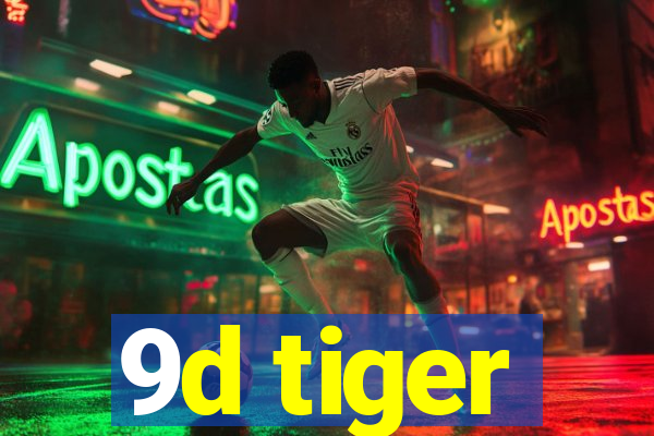 9d tiger